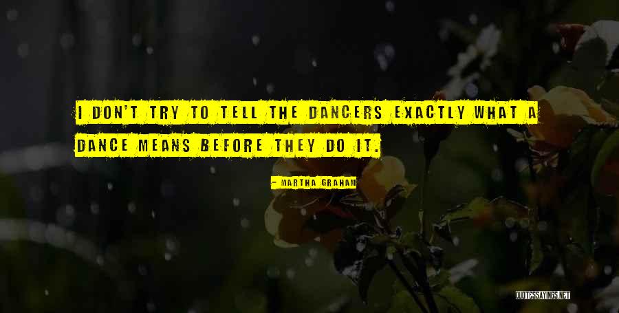 Dance By Martha Graham Quotes By Martha Graham Dance By Martha Graham Quotes By Martha Graham