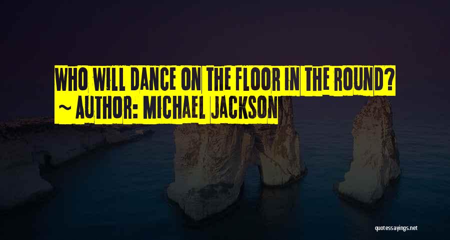 Dance By Michael Jackson Quotes By Michael Jackson