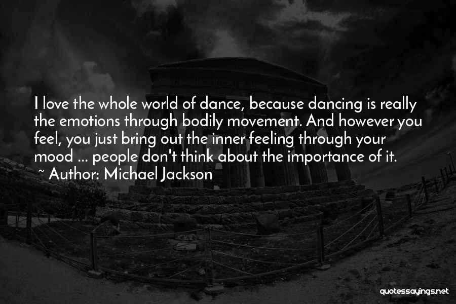 Dance By Michael Jackson Quotes By Michael Jackson