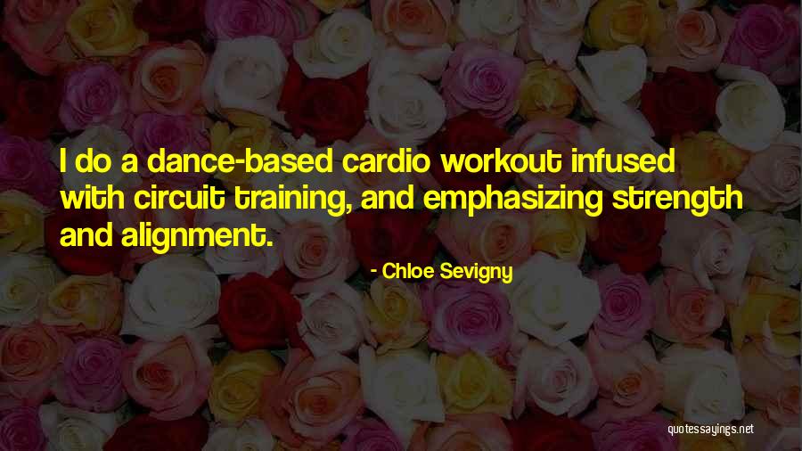 Dance Cardio Quotes By Chloe Sevigny Dance Cardio Quotes By Chloe Sevigny