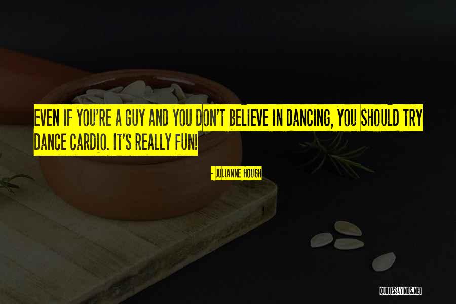 Dance Cardio Quotes By Julianne Hough Dance Cardio Quotes By Julianne Hough