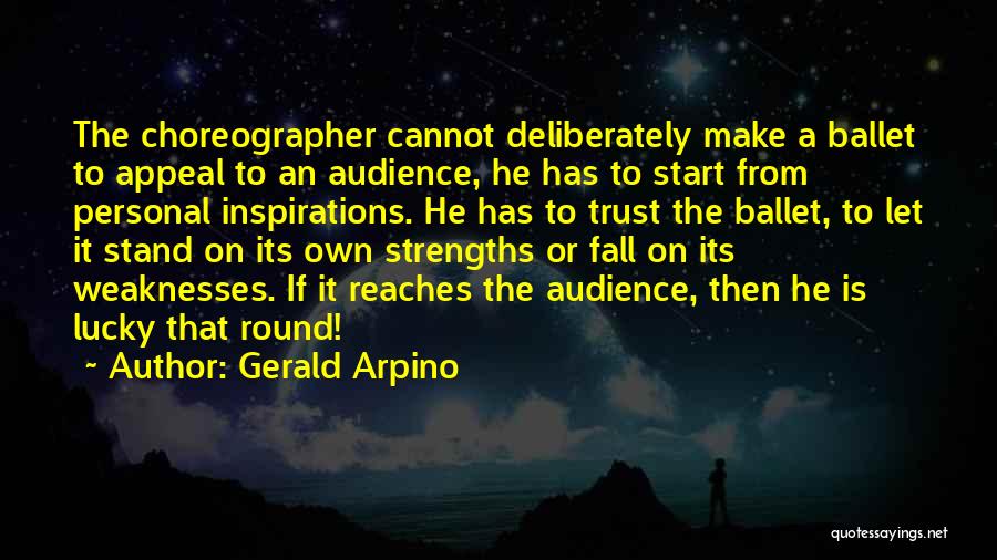 Dance Choreographer Quotes By Gerald Arpino