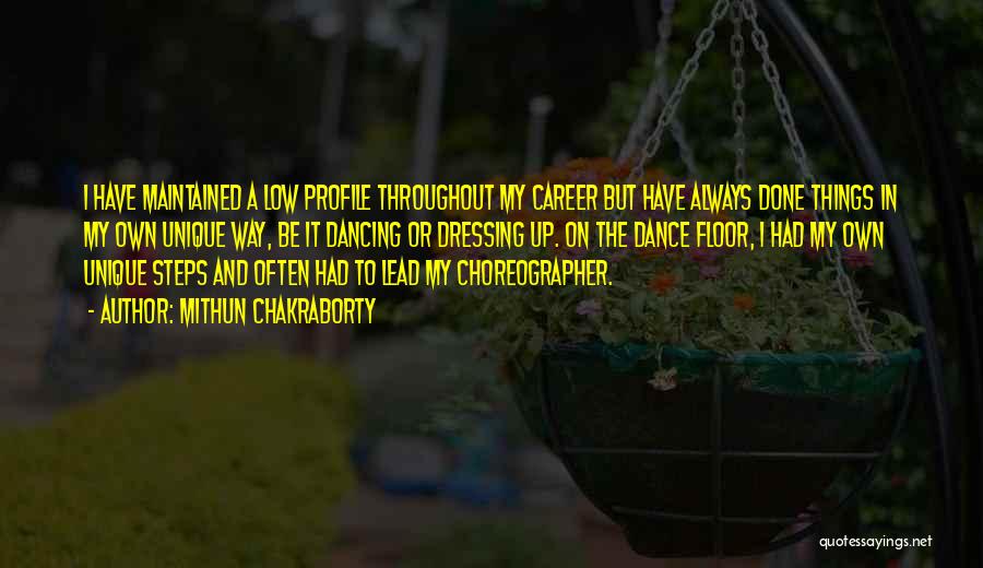 Dance Choreographer Quotes By Mithun Chakraborty