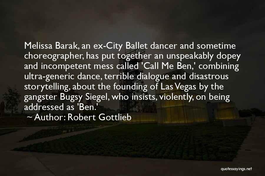 Dance Choreographer Quotes By Robert Gottlieb