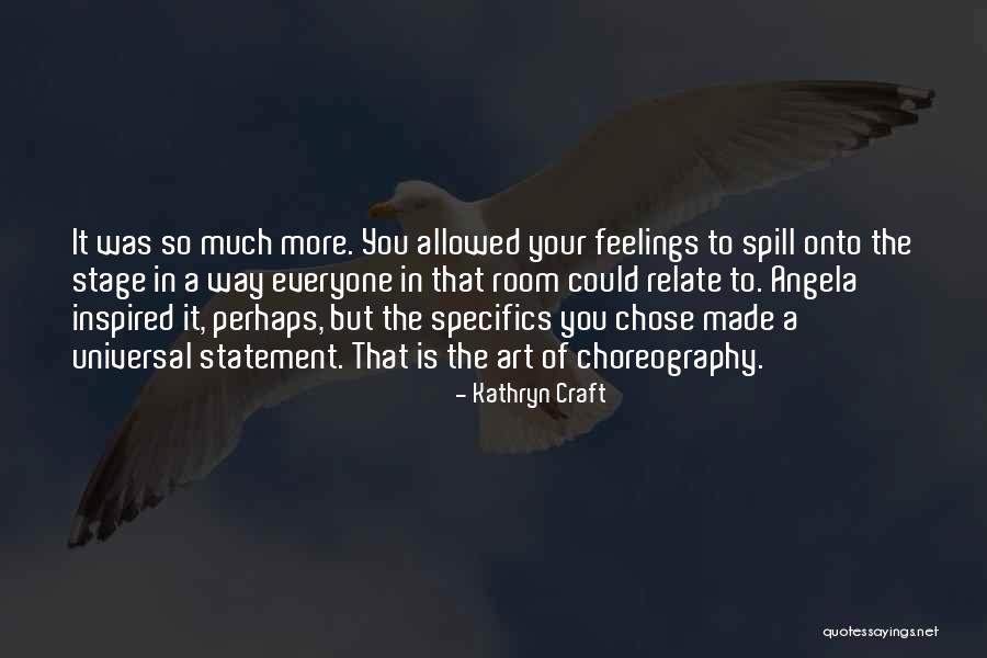 Dance Choreography Quotes By Kathryn Craft Dance Choreography Quotes By Kathryn Craft