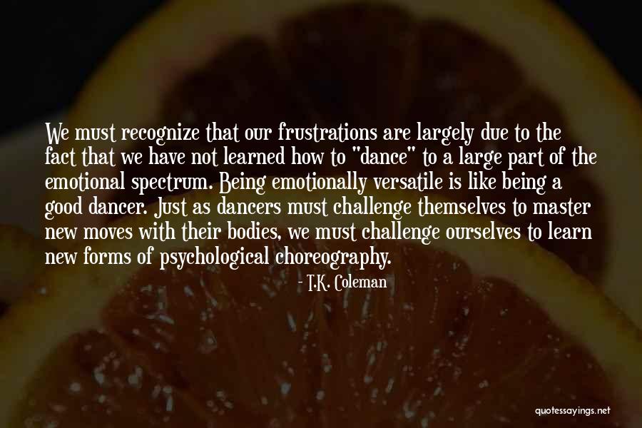 Dance Choreography Quotes By T.K. Coleman Dance Choreography Quotes By T.K. Coleman