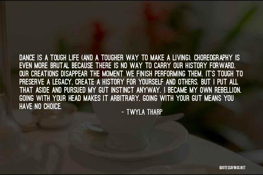 Dance Choreography Quotes By Twyla Tharp Dance Choreography Quotes By Twyla Tharp