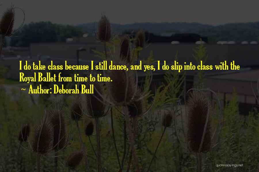 Dance Class Quotes By Deborah Bull
