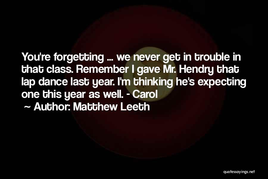 Dance Class Quotes By Matthew Leeth