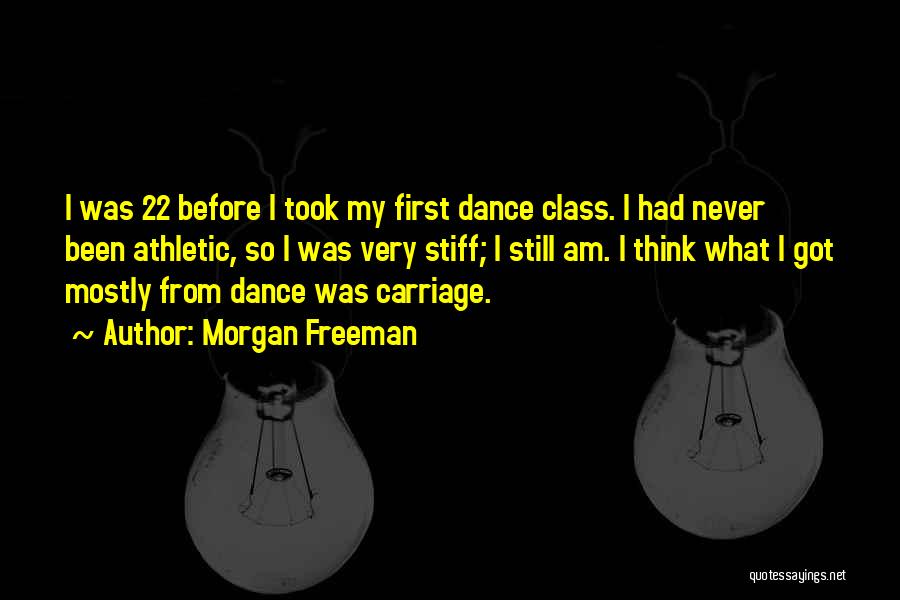 Dance Class Quotes By Morgan Freeman