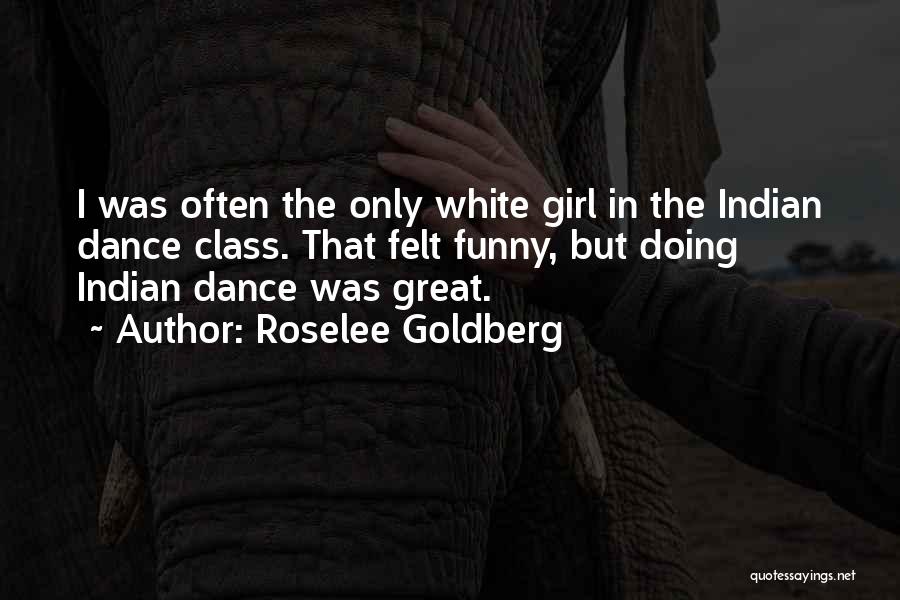 Dance Class Quotes By Roselee Goldberg