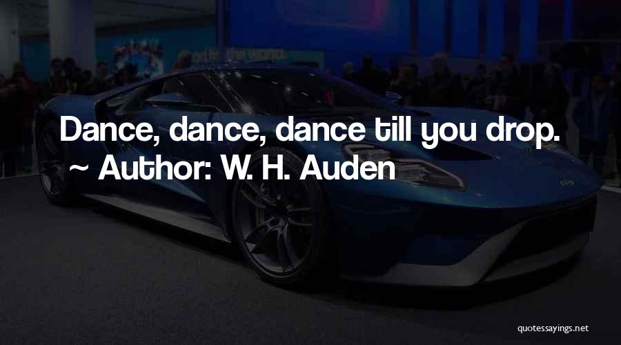 Dance Class Quotes By W. H. Auden