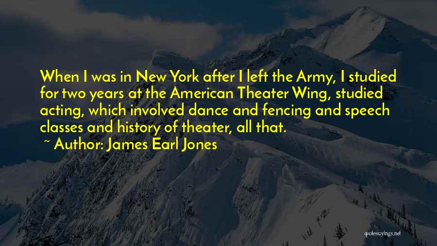 Dance Classes Quotes By James Earl Jones
