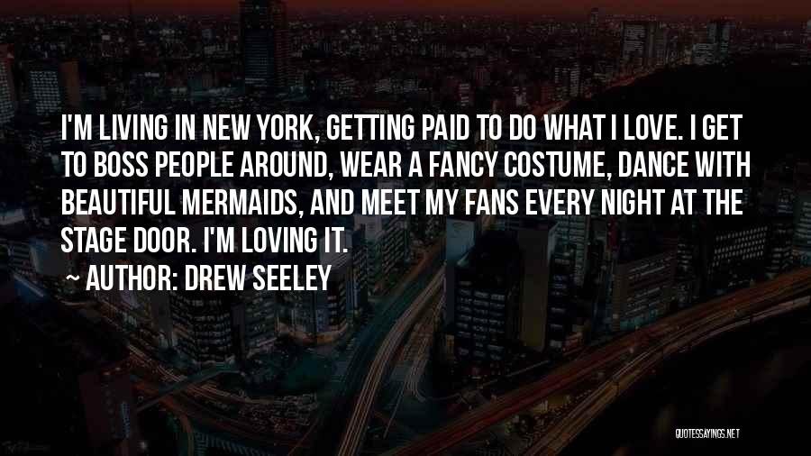 Dance Costume Quotes By Drew Seeley