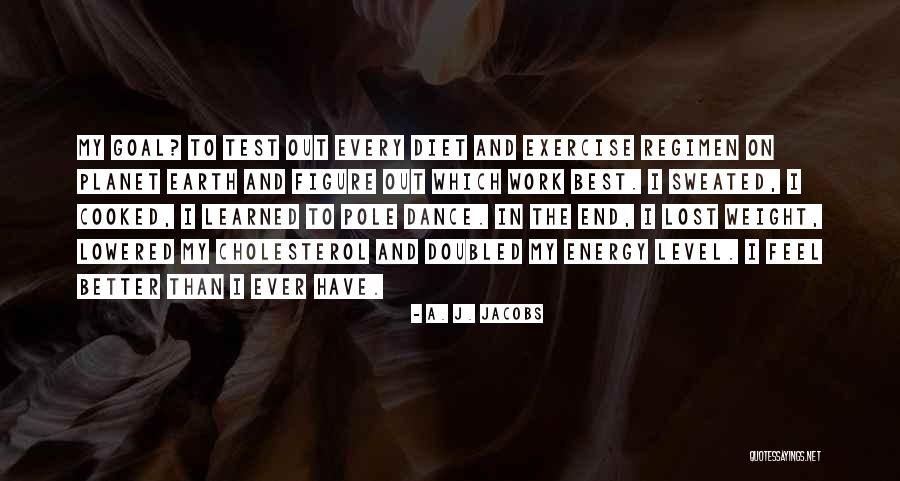 Dance Energy Quotes By A. J. Jacobs Dance Energy Quotes By A. J. Jacobs