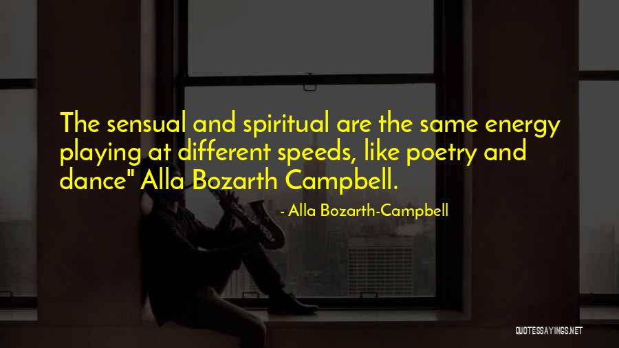 Dance Energy Quotes By Alla Bozarth-Campbell Dance Energy Quotes By Alla Bozarth-Campbell