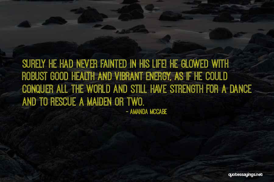 Dance Energy Quotes By Amanda McCabe Dance Energy Quotes By Amanda McCabe