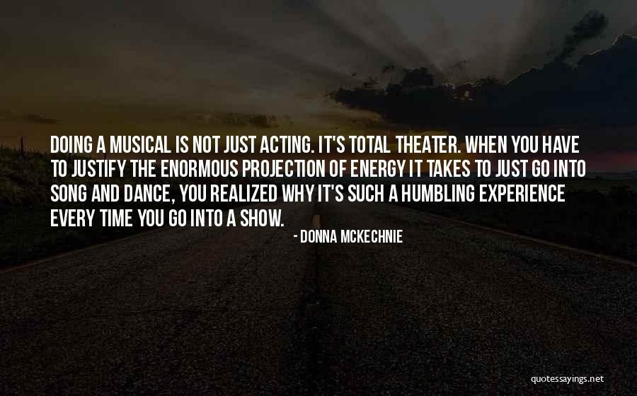 Dance Energy Quotes By Donna McKechnie Dance Energy Quotes By Donna McKechnie