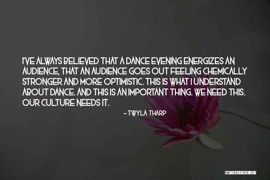 Dance Feeling Quotes By Twyla Tharp Dance Feeling Quotes By Twyla Tharp