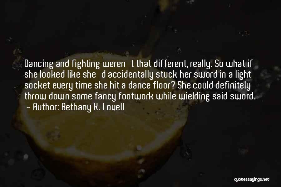 Dance Floor Quotes By Bethany K. Lovell