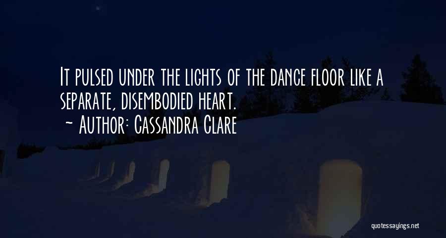 Dance Floor Quotes By Cassandra Clare