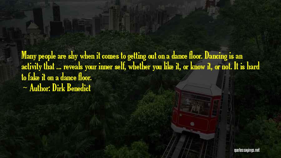 Dance Floor Quotes By Dirk Benedict