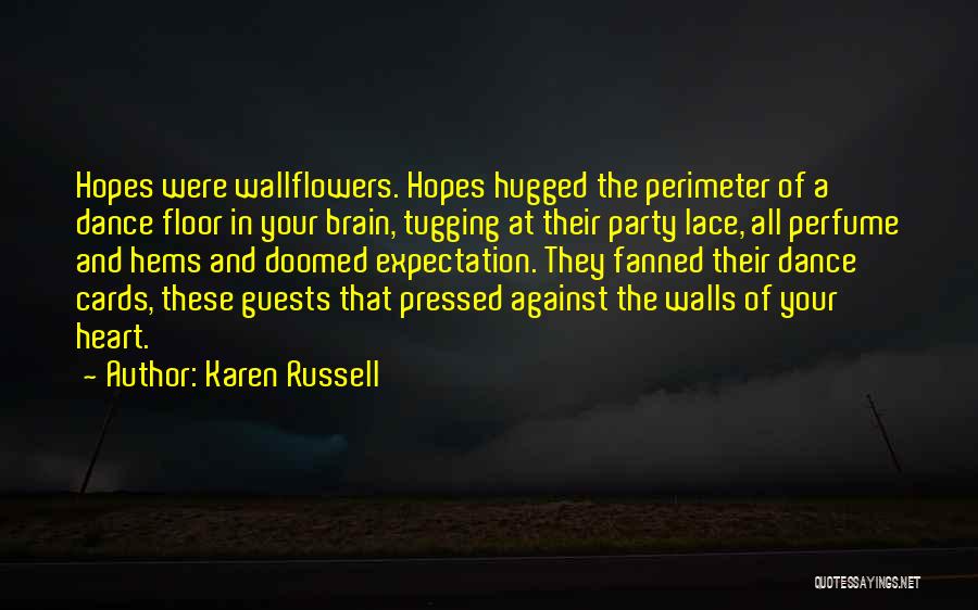 Dance Floor Quotes By Karen Russell