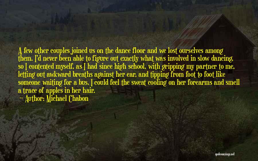 Dance Floor Quotes By Michael Chabon