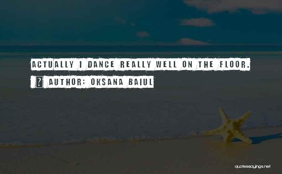 Dance Floor Quotes By Oksana Baiul