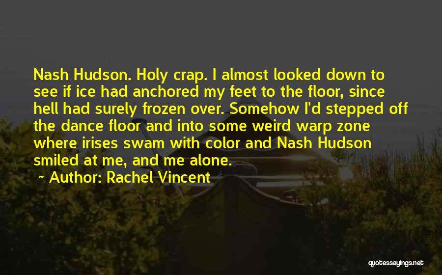 Dance Floor Quotes By Rachel Vincent