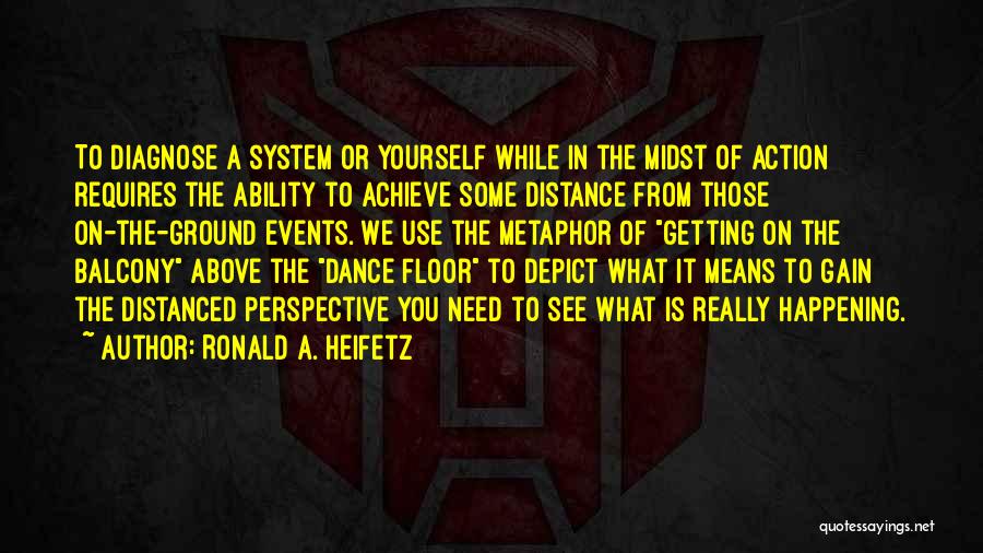 Dance Floor Quotes By Ronald A. Heifetz