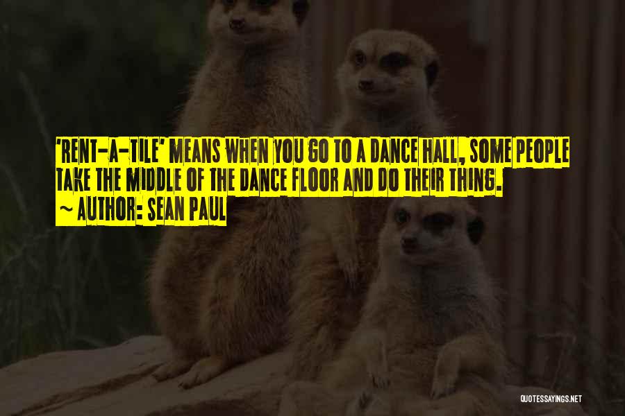 Dance Floor Quotes By Sean Paul