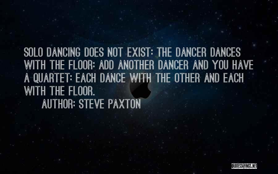 Dance Floor Quotes By Steve Paxton