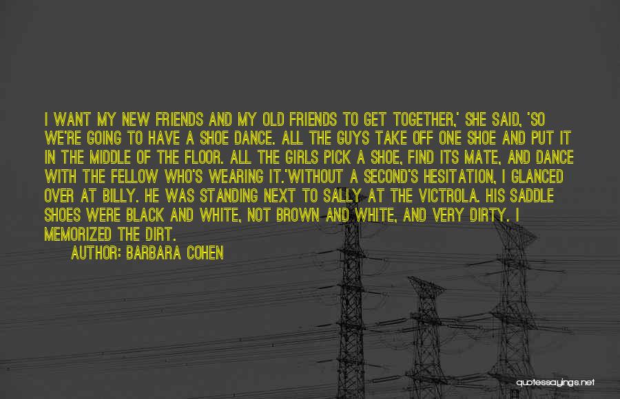 Dance Friends Quotes By Barbara Cohen Dance Friends Quotes By Barbara Cohen
