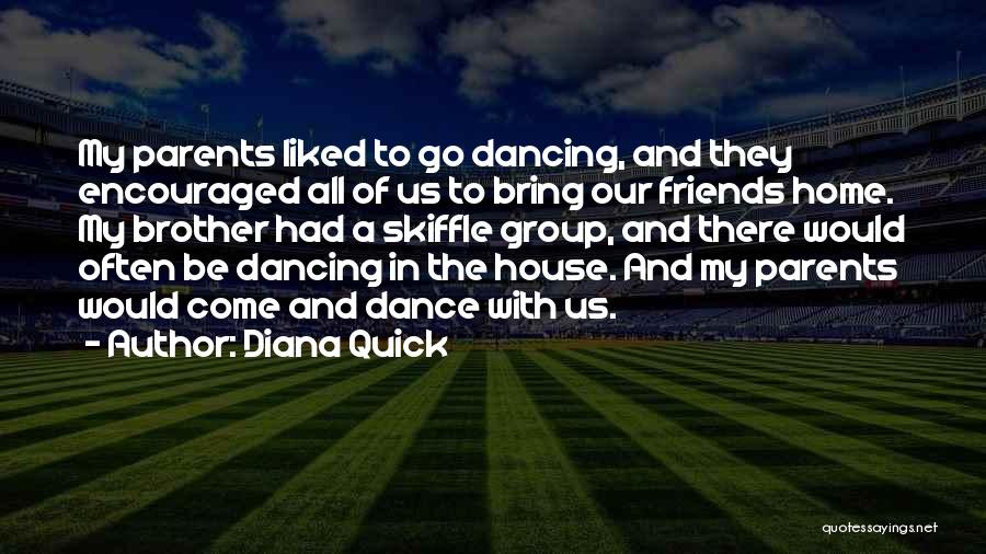 Dance Friends Quotes By Diana Quick