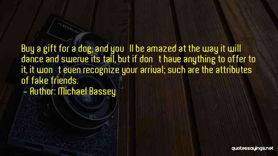 Dance Friends Quotes By Michael Bassey