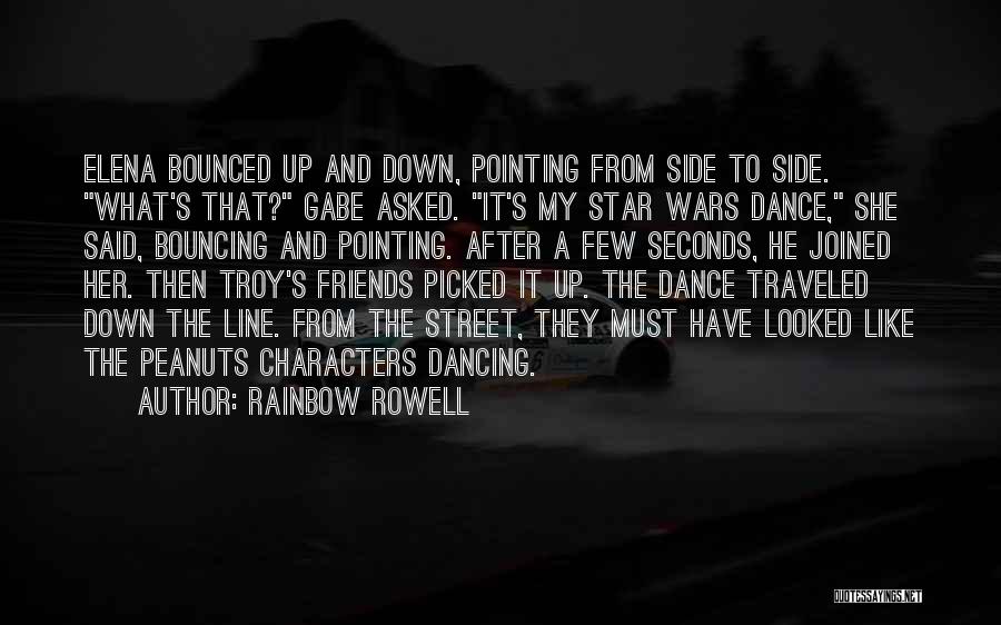 Dance Friends Quotes By Rainbow Rowell