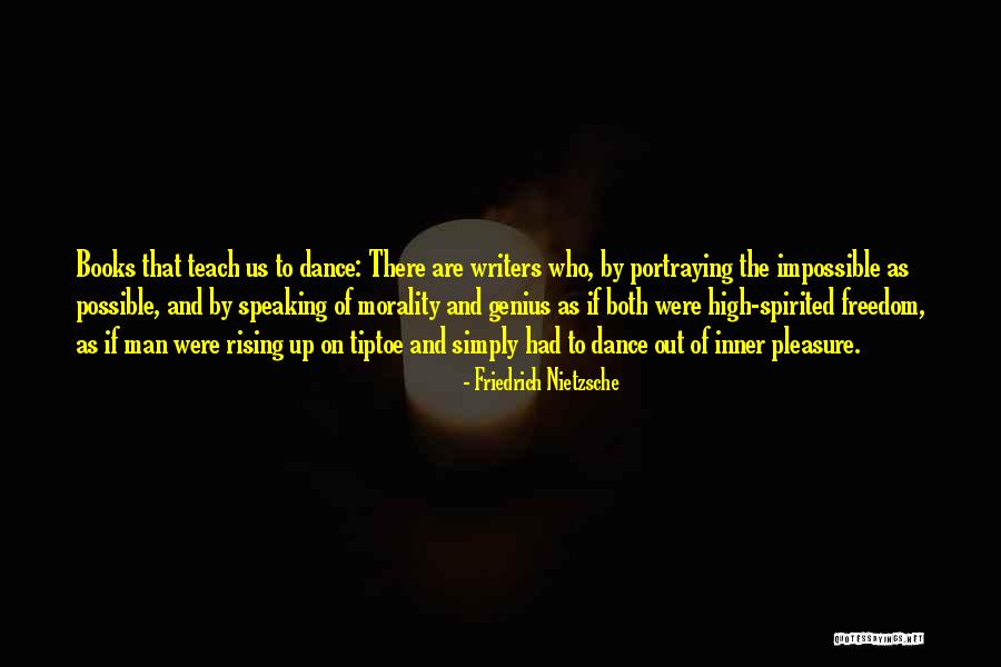 Dance From Books Quotes By Friedrich Nietzsche Dance From Books Quotes By Friedrich Nietzsche