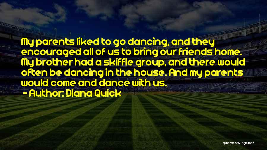 Dance Group Quotes By Diana Quick