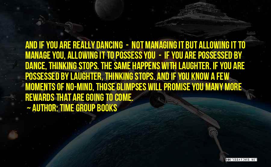 Dance Group Quotes By Time Group Books