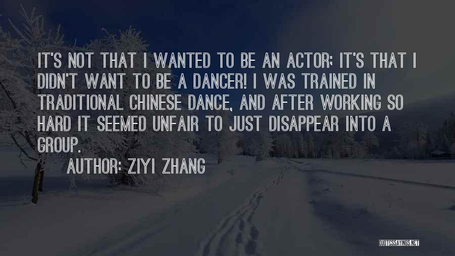 Dance Group Quotes By Ziyi Zhang