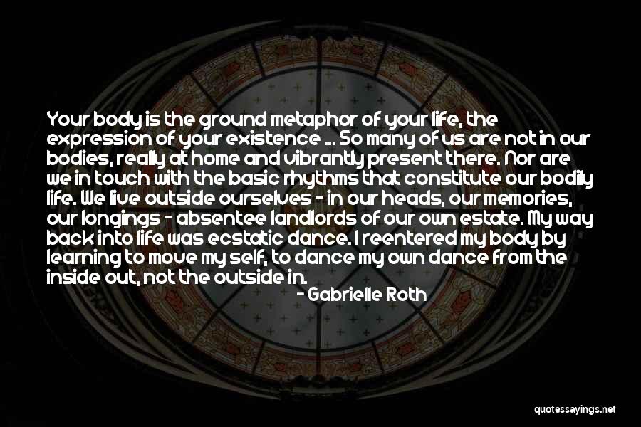 Dance In Your Own Way Quotes By Gabrielle Roth Dance In Your Own Way Quotes By Gabrielle Roth