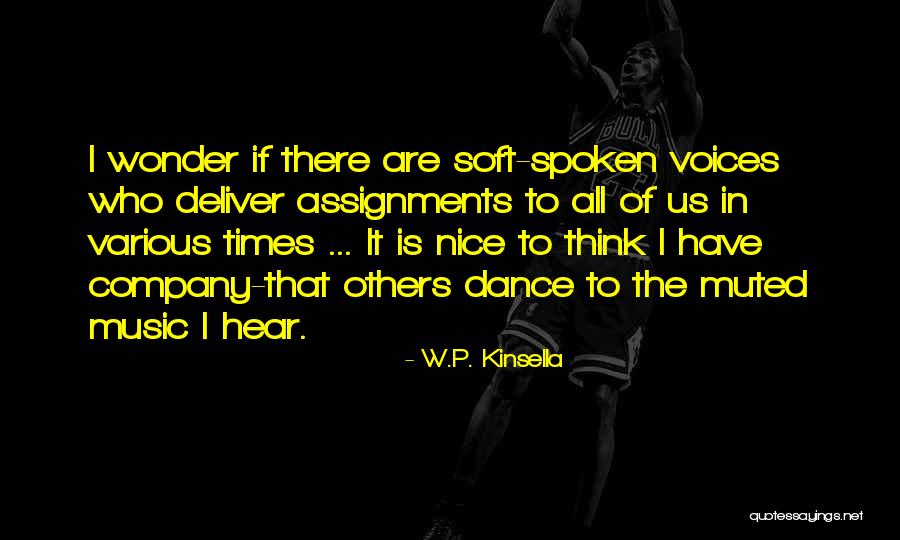 Dance Inspirational Quotes By W.P. Kinsella Dance Inspirational Quotes By W.P. Kinsella