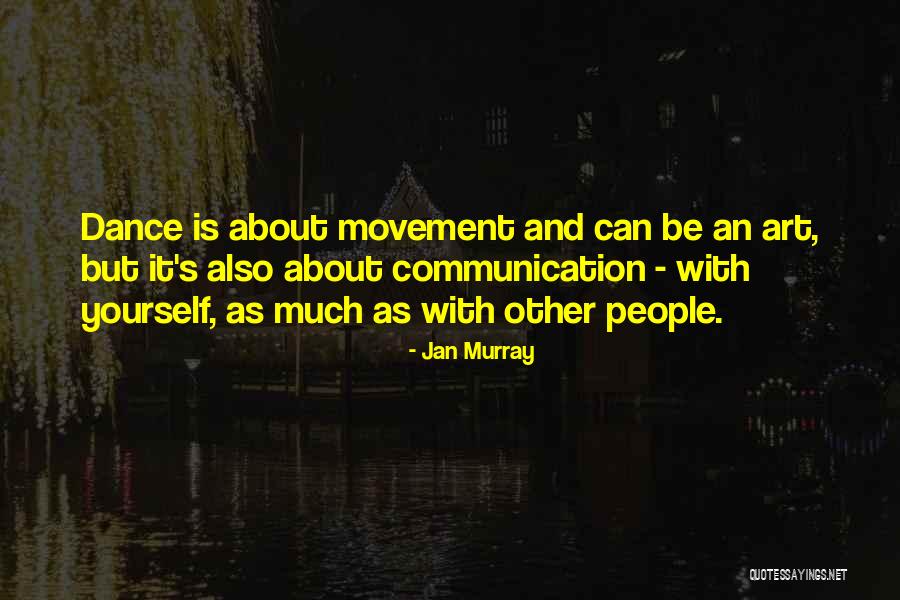 Dance Is Art Quotes By Jan Murray Dance Is Art Quotes By Jan Murray