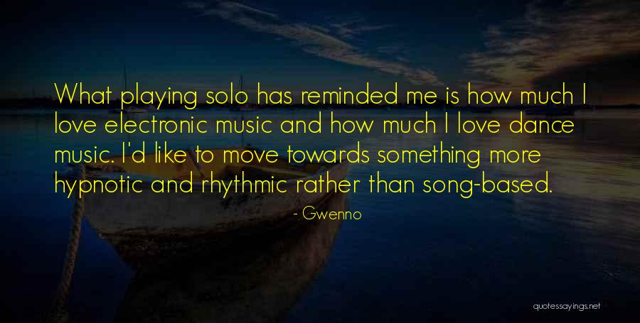 Dance Is Love Quotes By Gwenno Dance Is Love Quotes By Gwenno