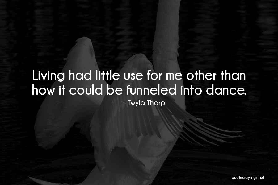 Dance Is My Passion Quotes By Twyla Tharp Dance Is My Passion Quotes By Twyla Tharp