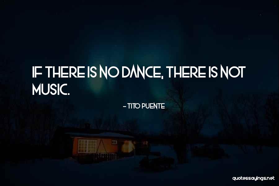 Dance Is Quotes By Tito Puente Dance Is Quotes By Tito Puente