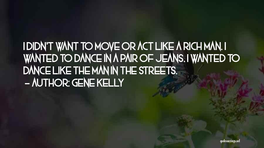 Dance Like A Man Quotes By Gene Kelly