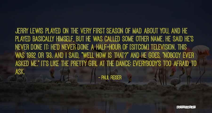 Dance Like Mad Quotes By Paul Reiser Dance Like Mad Quotes By Paul Reiser