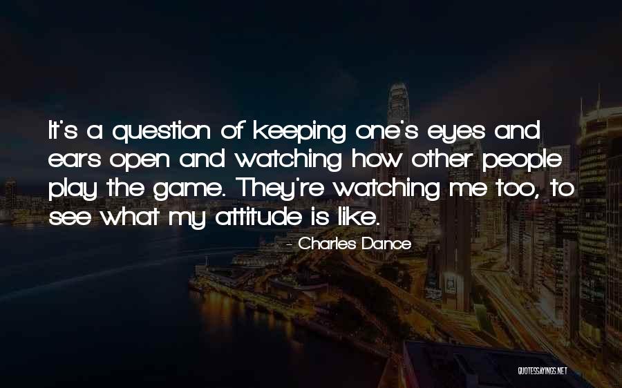 Dance Like No One's Watching Quotes By Charles Dance Dance Like No One's Watching Quotes By Charles Dance